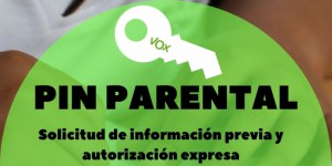 Sobre las mociones de VOX para implantar el «PIN Parental»