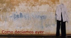 «… Decíamos ayer…»